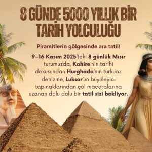 8-Day Egypt Tour from Turkey — Cairo, Luxor & Hurghada (9–16 Nov 2025)